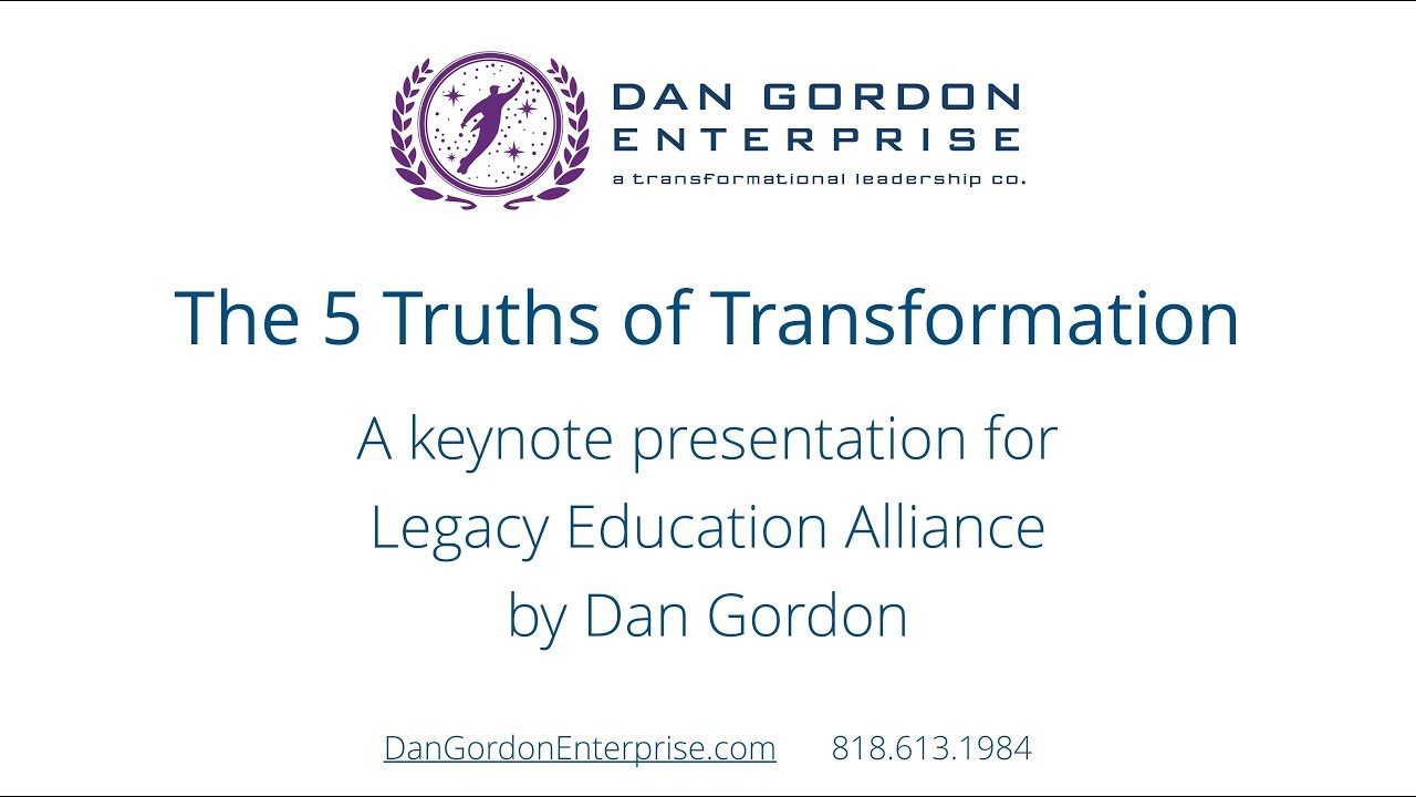 The Five Truths of Transformation - a keynote by Dan Gordon