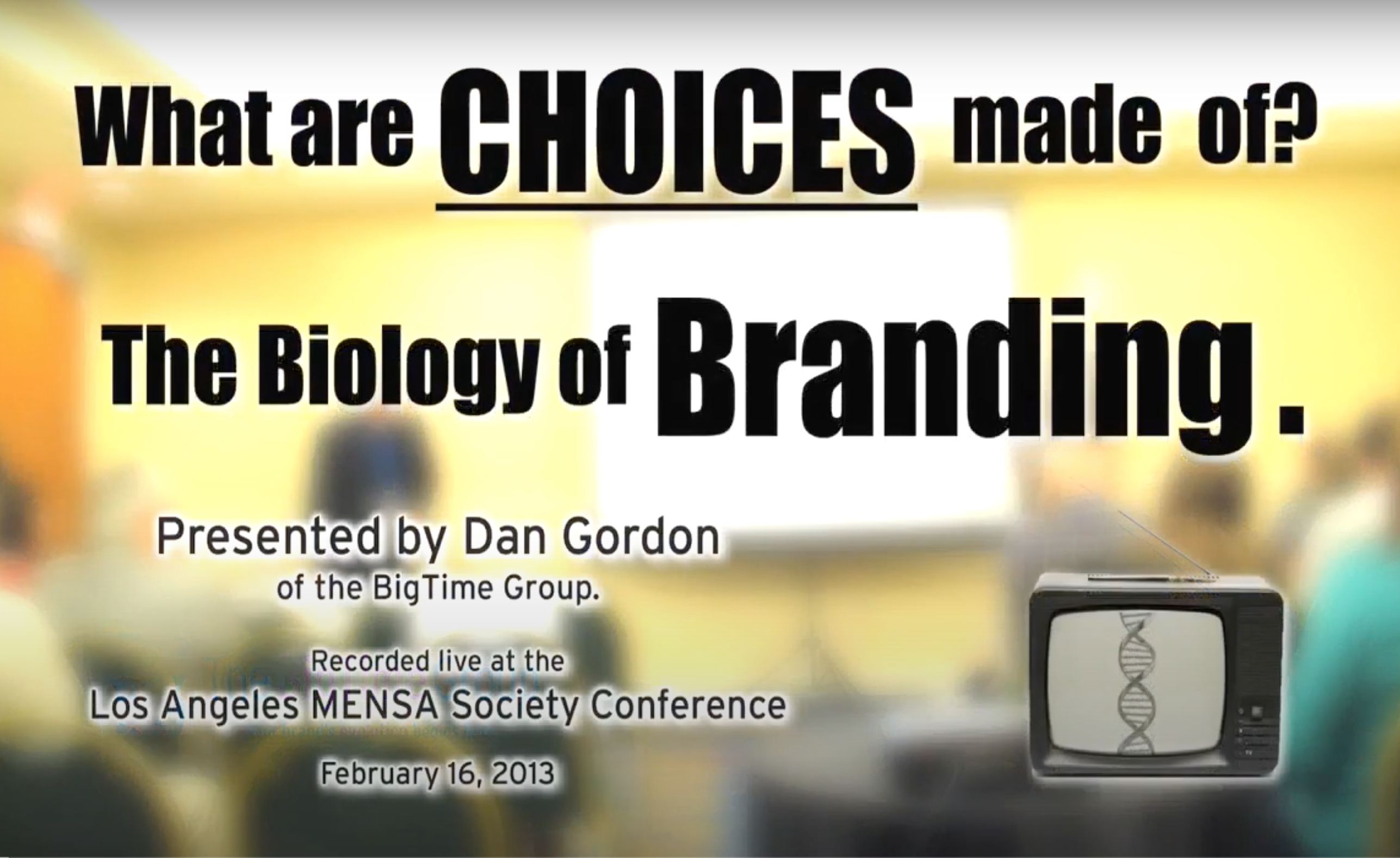 Biology of Branding Presentation at MENSA - a keynote by Coach Dan Gordon