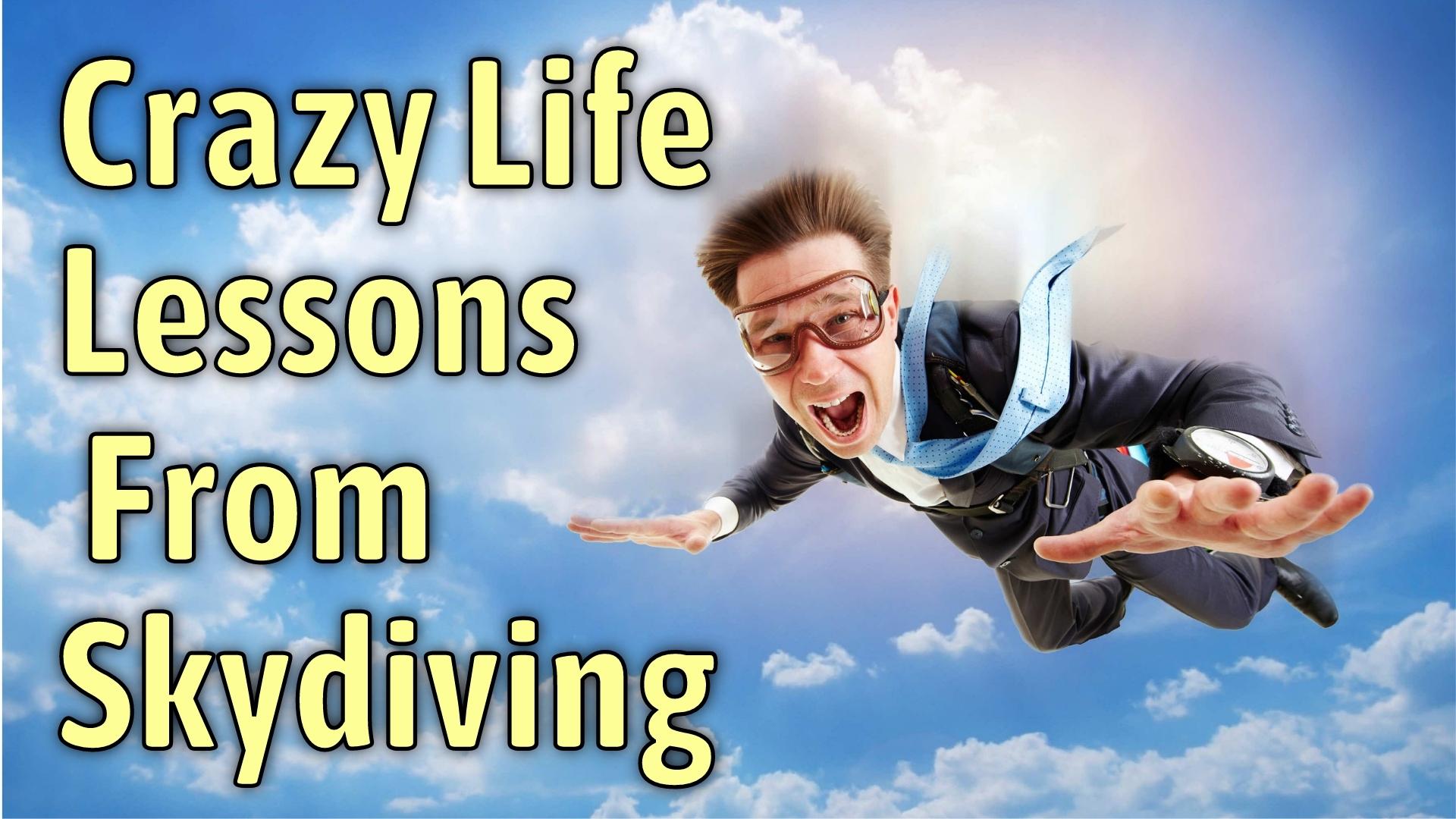 The Two Astounding Life-Changed Realizations You'll Learn From Skydiving