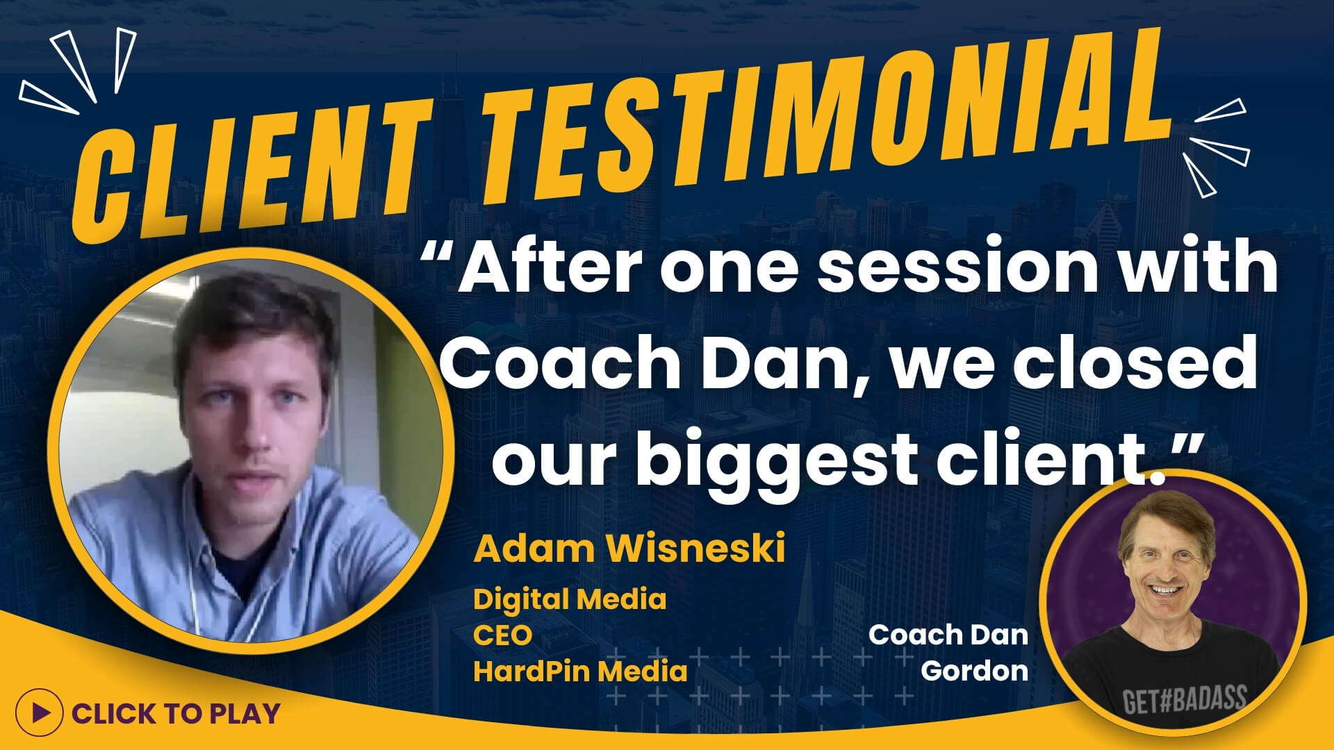 Testimonial from Adam Wisneski, CEO of HardPin Media, praising Coach Dan Gordon for their successful client acquisition after a coaching session, with a 'Click to Play' video button.