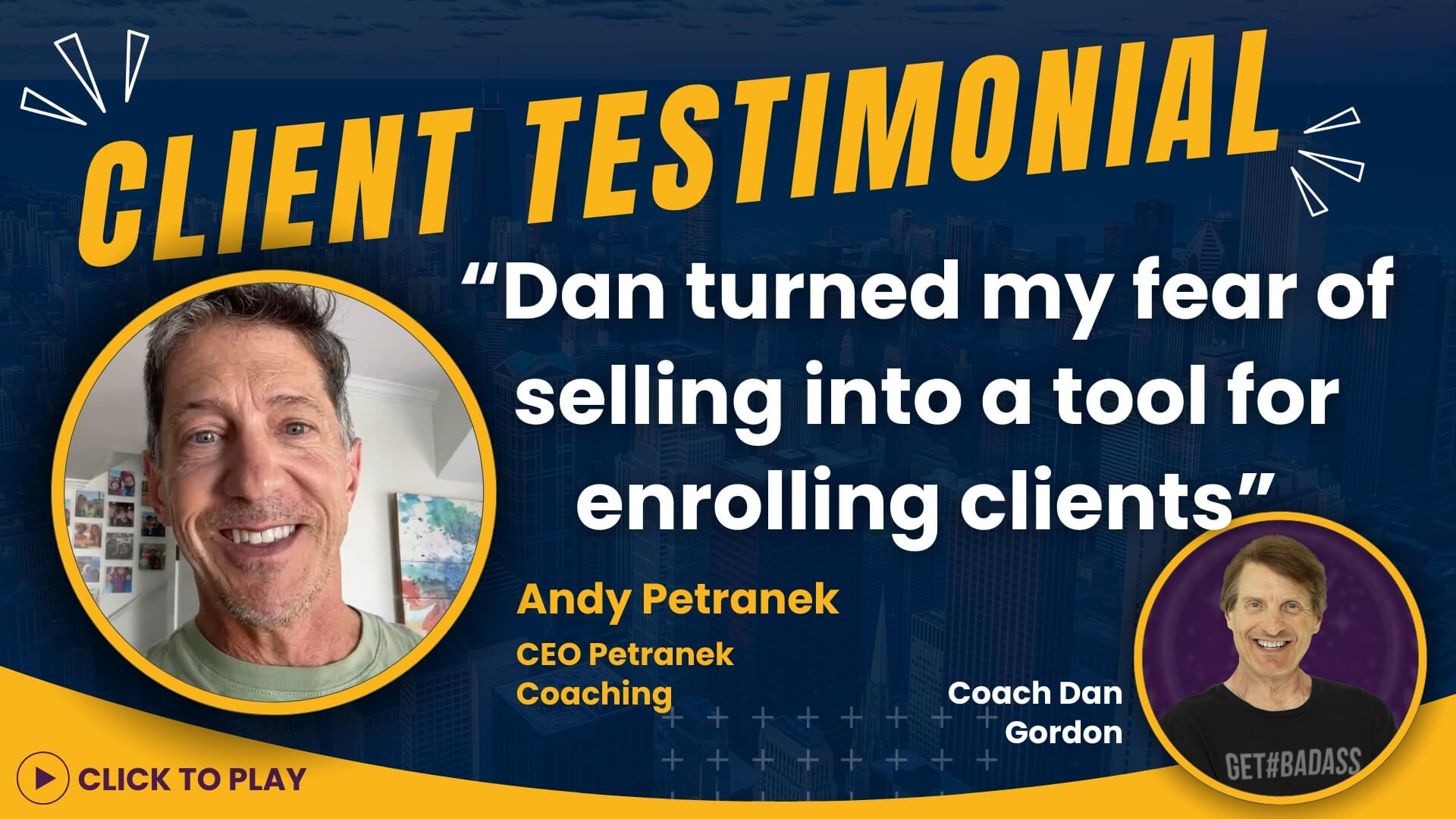Life Coach Andy Petranek gives a testimonial on how Coach Dan Gordon transformed his approach to sales, with an inviting 'Click to Play' button for the video.