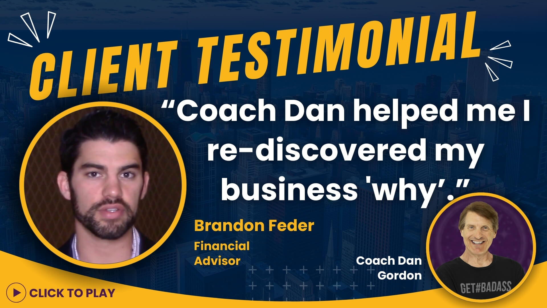 Financial Advisor Brandon Feder shares his testimonial about Coach Dan Gordon's role in rediscovering his business 'why', with a prominent 'Click to Play' video button.