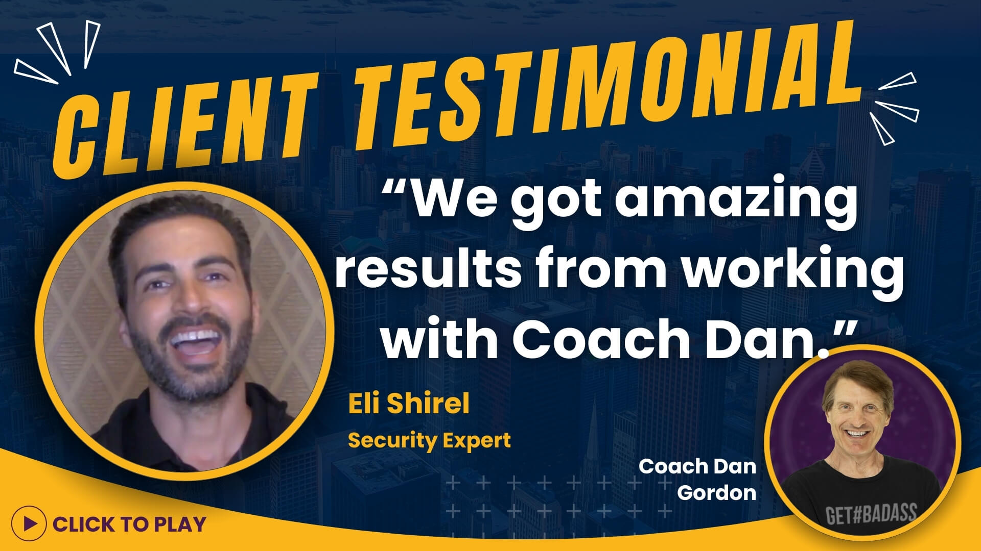 Security expert Eli Shirel gives a glowing testimonial about Coach Dan Gordon, highlighting the remarkable results from their collaboration, with a 'Click to Play' button.