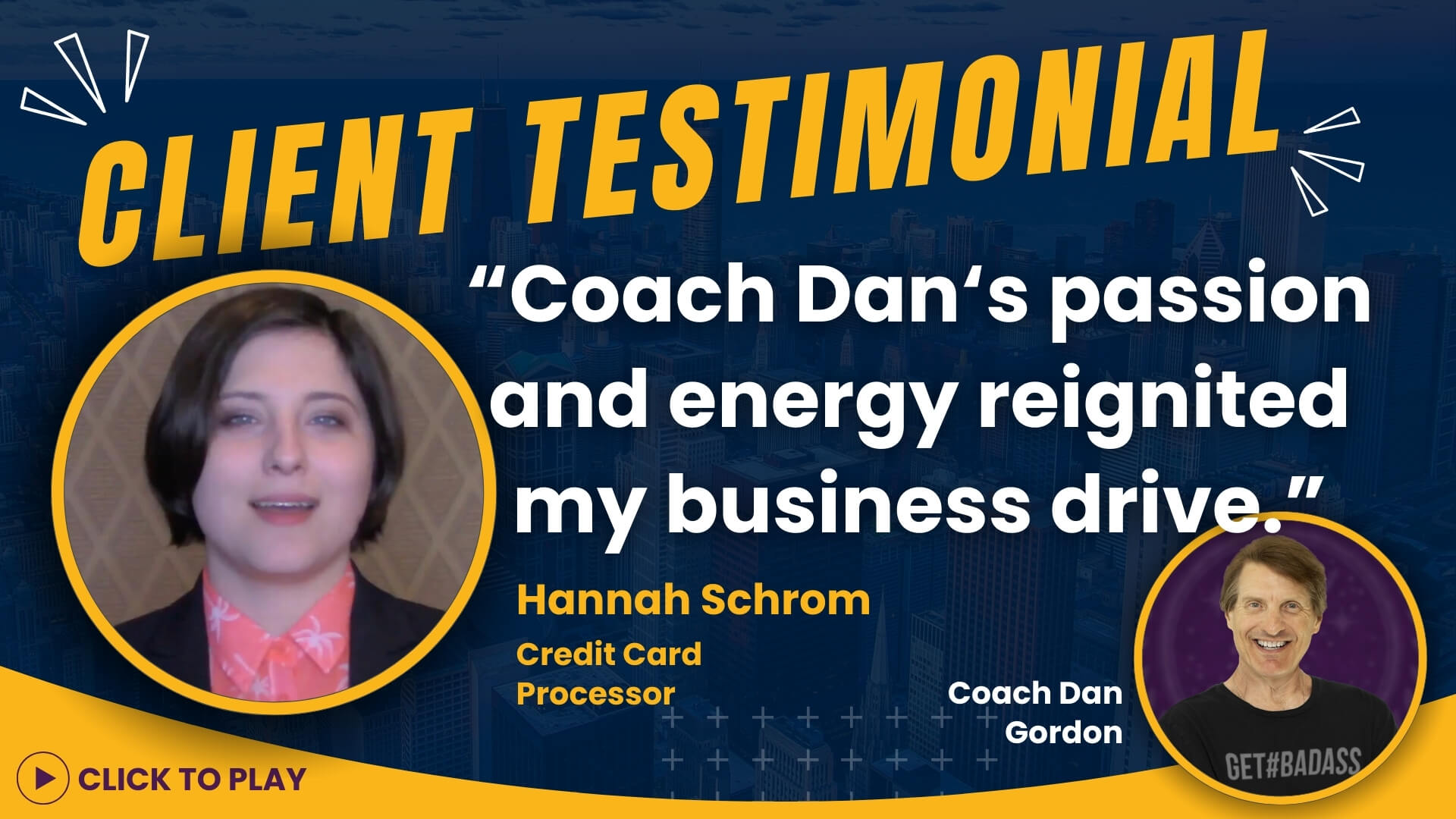 Hannah Schrom, wearing a business suit, giving a testimonial about Coach Dan Gordon against a city skyline backdrop, with text praising Coach Dan's impact on her business drive.
