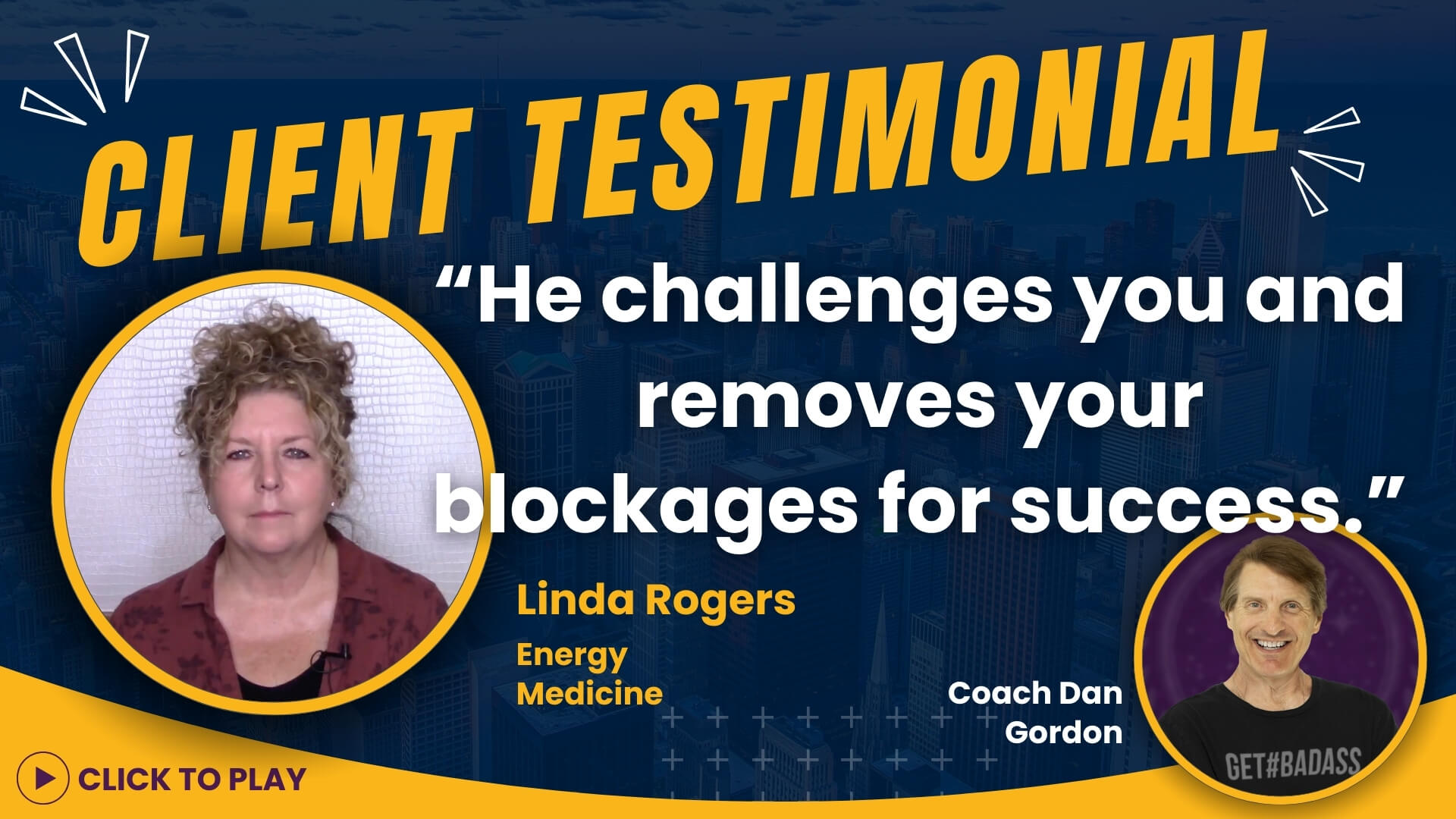 Client testimonial by Linda Rogers in Energy Medicine endorsing Coach Dan Gordon, featuring both individuals' headshots with a 'click to play' icon and positive quote.