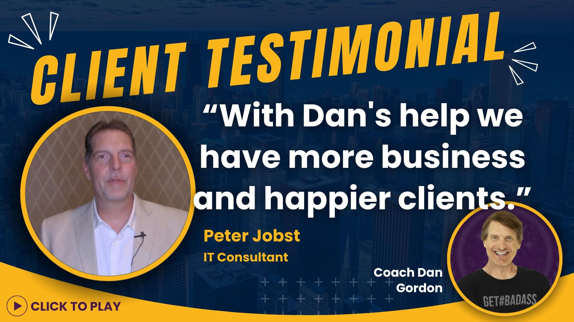 Client testimonial thumbnail featuring Peter Jobst, IT Consultant, praising Coach Dan Gordon's influence on business and client satisfaction.