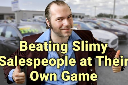 Beating Slimy Salespeople at Their Own Game