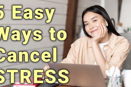 Five Easy Ways to Cancel Stress