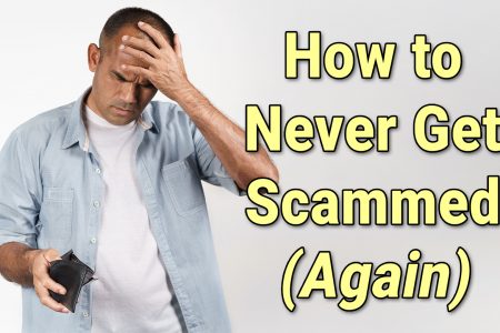 How to Never Get Scammed (Again)