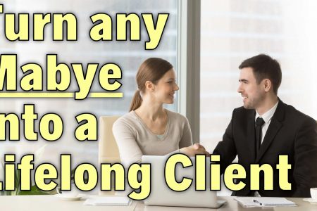 The Secret of Turning Your Prospects Into Lifelong Clients